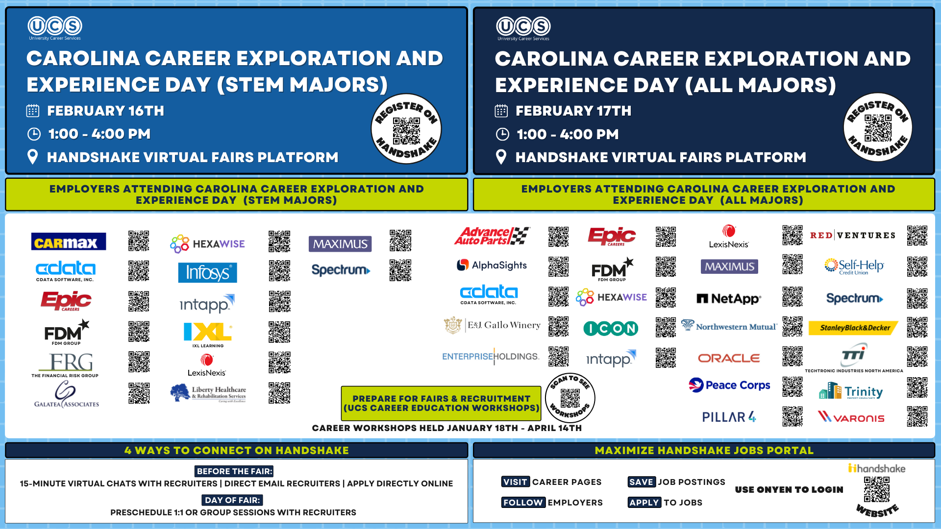 Carolina Career Exploration and Experience Day (Stem Majors) - February 16th at 1:00 - 4:00 PM on Handshake Virtual Fairs Platform. Carolina Career Exploration and Experience Day (All Majors) - February 17th at 1:00 - 4:00 PM on Handshake Virtual Fairs Pl