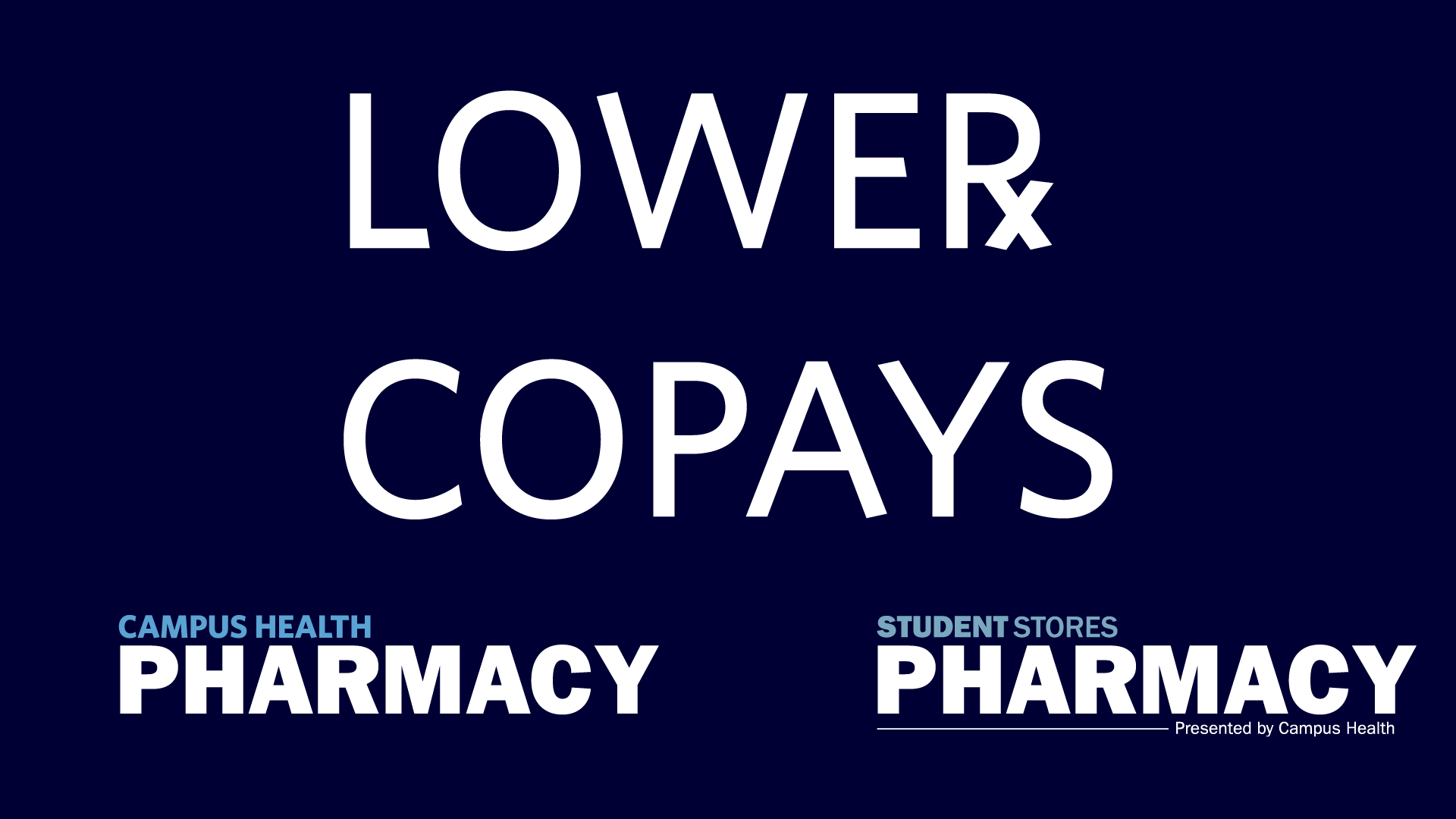 Lower Copays at Campus Health and Student Stores Pharmacies